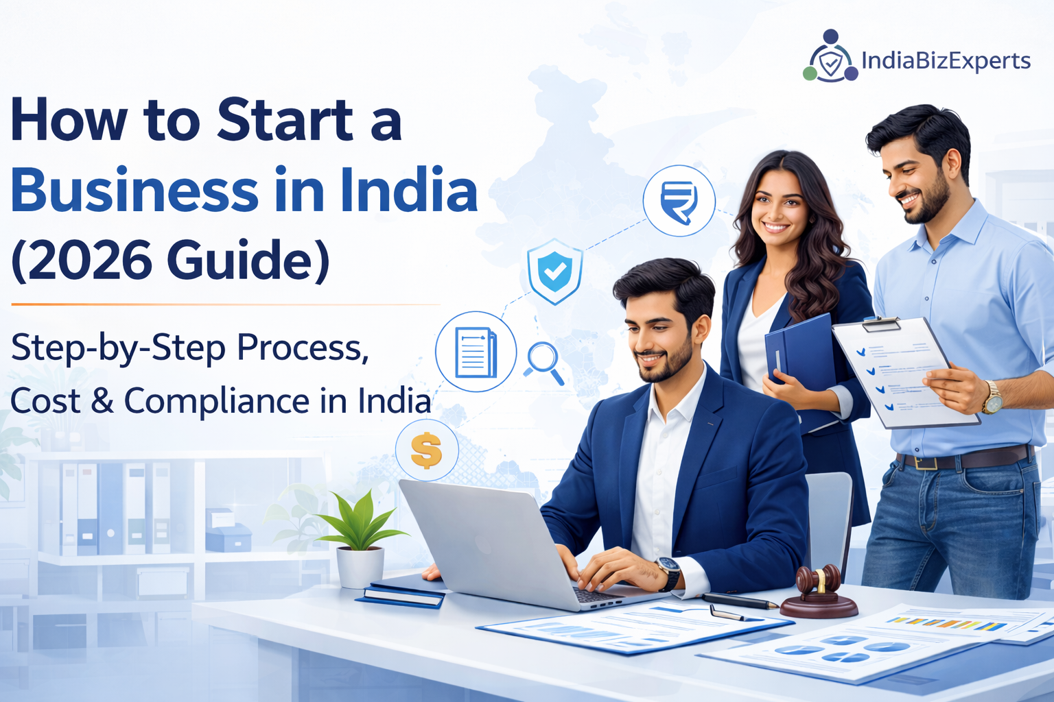How to Start a Business in India (2026 Guide) – Step-by-Step Process, Cost & Compliance